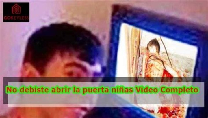 No debiste abrir la puerta niñas video